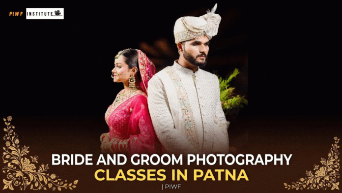 Bride and Groom Photography Classes in Patna at PIWF Institute with practical couple photography training