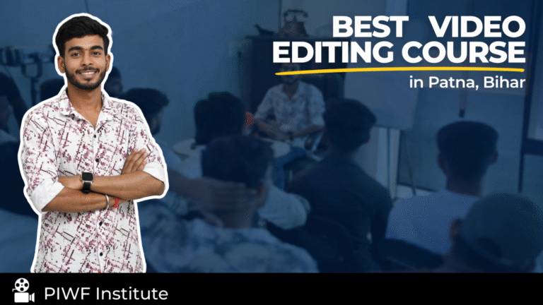 Best Video Editing Course in Patna, Bihar | PIWF Institute