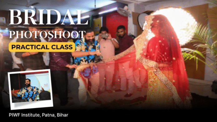 Bridal Photoshoot practical learning at PIWF Institute, Patna, Bihar.