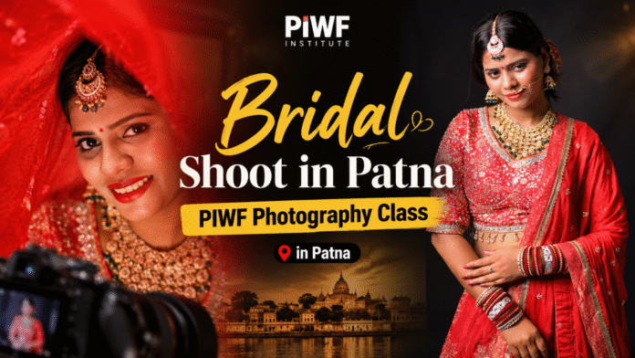 Bridal Photoshoot in Patna | PIWF Photography Class