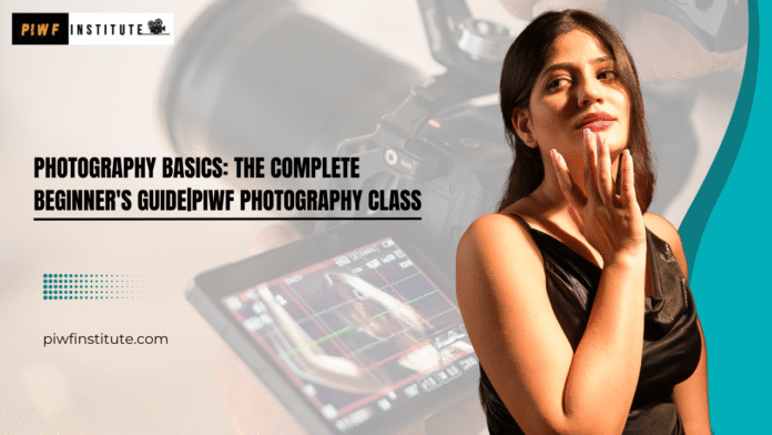Photography Classes at PIWF Institute | Photography Basics for Beginners