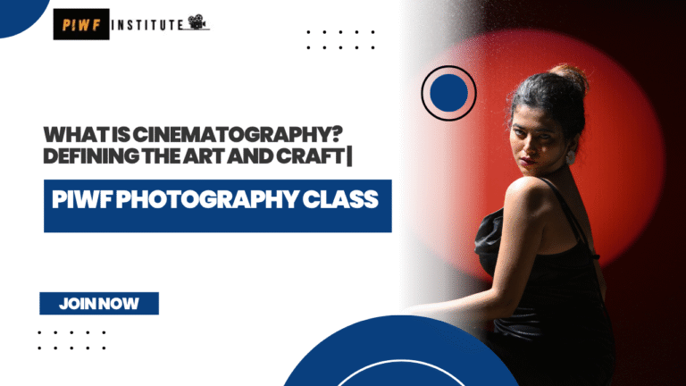 What Is Cinematography? Defining the Art and Craft | PIWF Photography Class